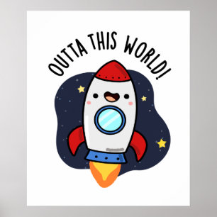 Outta This World Funny Rocket Pun Poster