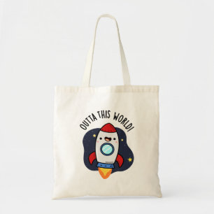 Outta This World Funny Rocket Pun Tote Bag