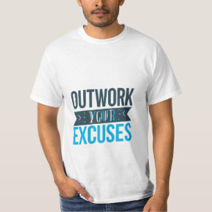 Outwork Your Excuses Gym Motivation Shirt