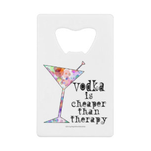 OUVRE-BOUTEILLES, VODKA MOINS CHER QUE LA THÉRAPIE