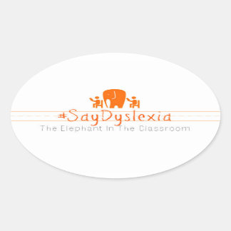Oval #SayDyslexia Stickers, Sheet of 4 Oval Sticker