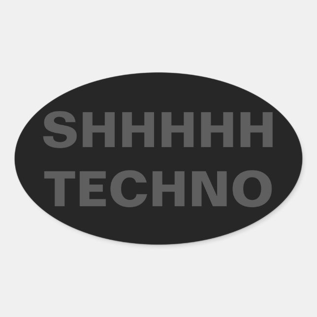 Ovale Sticker SHHHH TECHNO (Devant)
