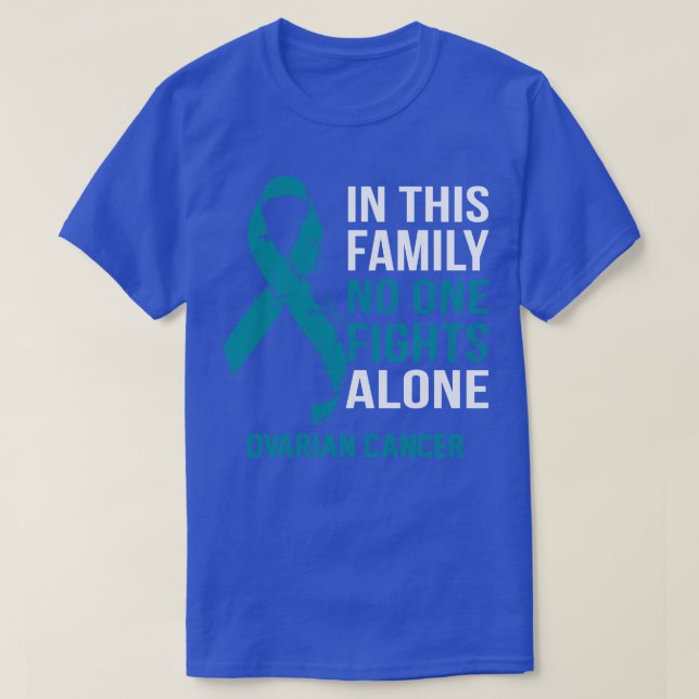 Ovarian Cancer Awareness No One Fights Alone Hope  T-Shirt (Design Front)