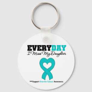 Ovarian Cancer Every Day I Miss My Daughter Keychain