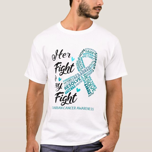 Ovarian Cancer Her Fight is our Fight T-Shirt (Front)