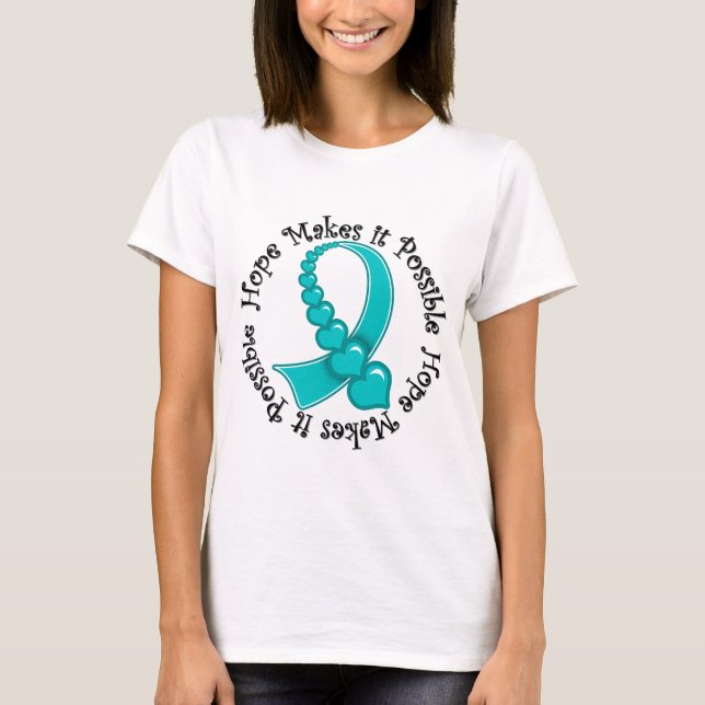 Ovarian Cancer Hope Makes It Possible T-Shirt (Front)