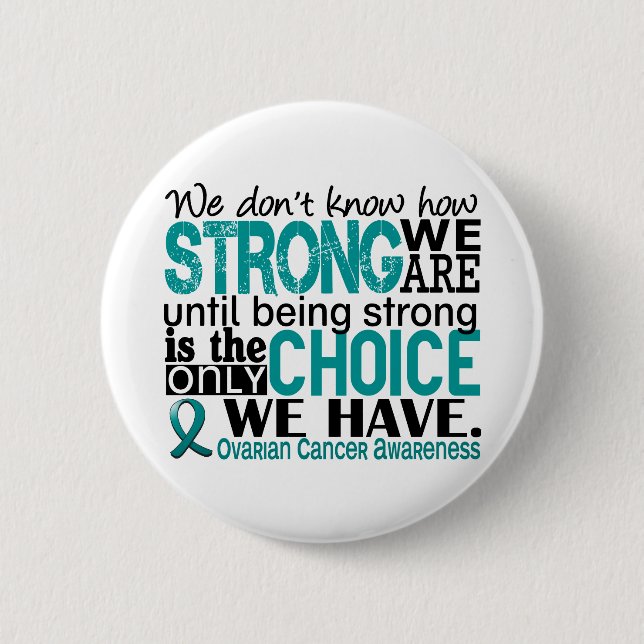 Ovarian Cancer How Strong We Are 2 Inch Round Button (Front)