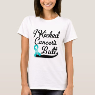 Ovarian Cancer I Kicked Butt T-Shirt