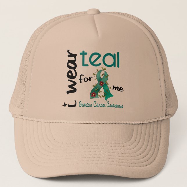Ovarian Cancer I WEAR TEAL FOR ME 43 Trucker Hat (Front)