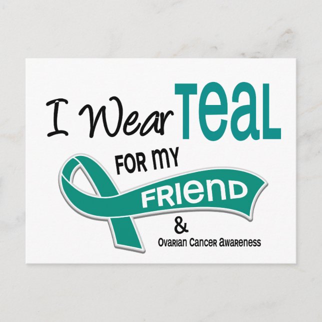 Ovarian Cancer I WEAR TEAL FOR MY FRIEND 42 Postcard (Front)