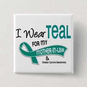 Ovarian Cancer I WEAR TEAL FOR MY MOTHER-IN-LAW 42 2 Inch Square Button