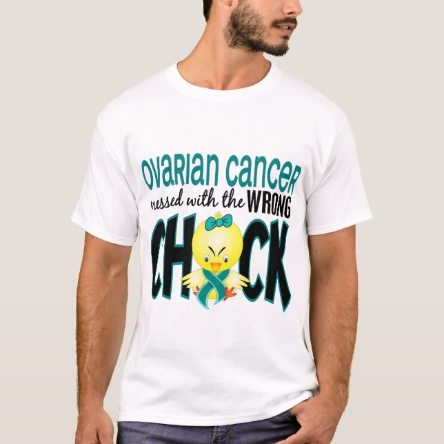 Ovarian Cancer Messed With The Wrong Chick T-Shirt (Front)