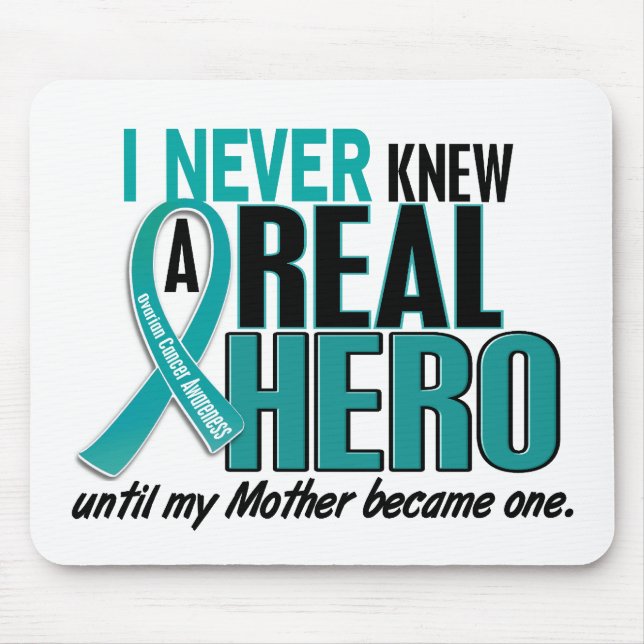 Ovarian Cancer NEVER KNEW A HERO 2 Mother Mouse Pad (Front)