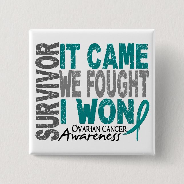 Ovarian Cancer Survivor It Came We Fought I Won 2 Inch Square Button (Front)