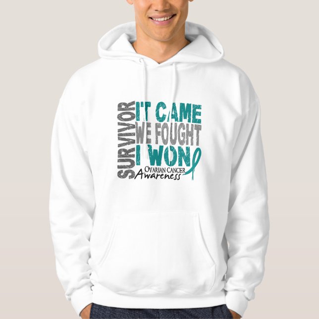 Ovarian Cancer Survivor It Came We Fought I Won Hoodie (Front)