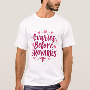 Ovaries Before Brovaries My Body my Choice Womb T-Shirt