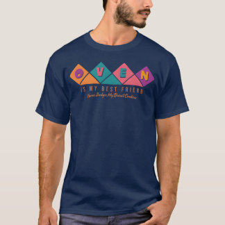 Oven is My Best Friend vintage T-Shirt
