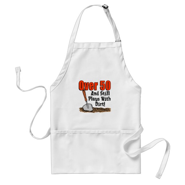 Over 50 and Still Plays With Dirt Cartoon Trowel Standard Apron (Front)