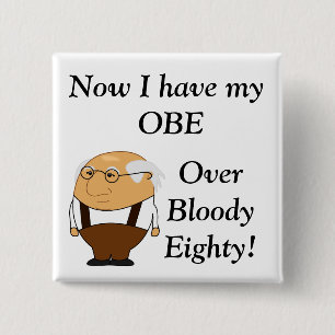 Over bloody eighty badge 2 inch square button