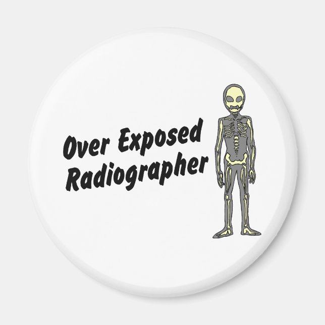 Over Exposed Radiographer Magnet (Front)