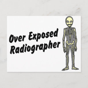 Over Exposed Radiographer Postcard