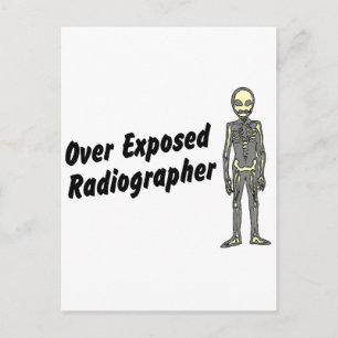 Over Exposed Radiographer Postcard