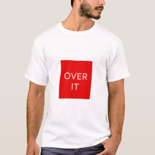 "OVER IT" Statement Graphic Tee Design