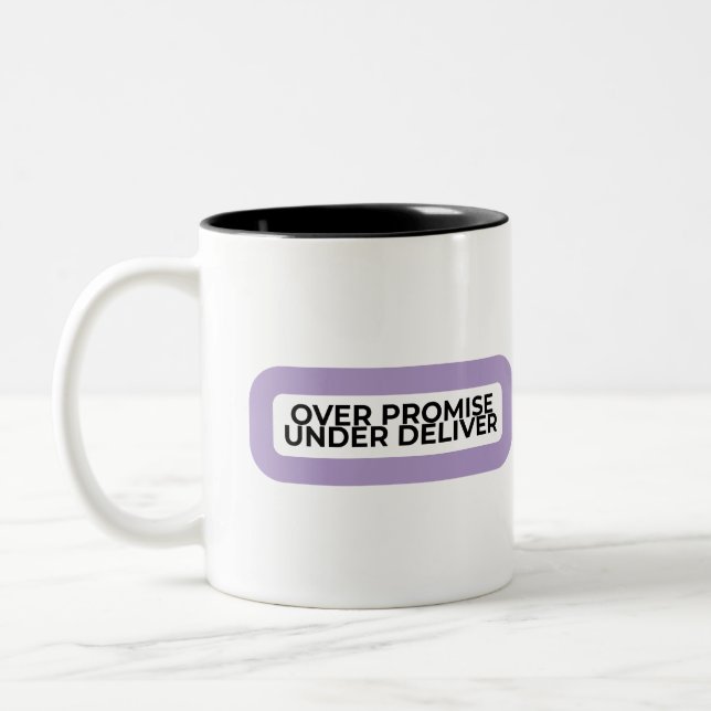 Over Promise Under Deliver Minimalist Typographic  Two-Tone Coffee Mug (Left)