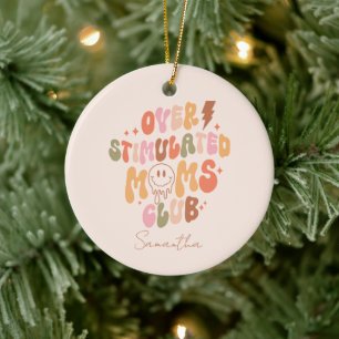 Over-Stimulated Moms Ceramic Ornament