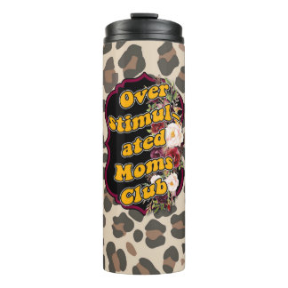 Over Stimulated mom's club Thermal Tumbler