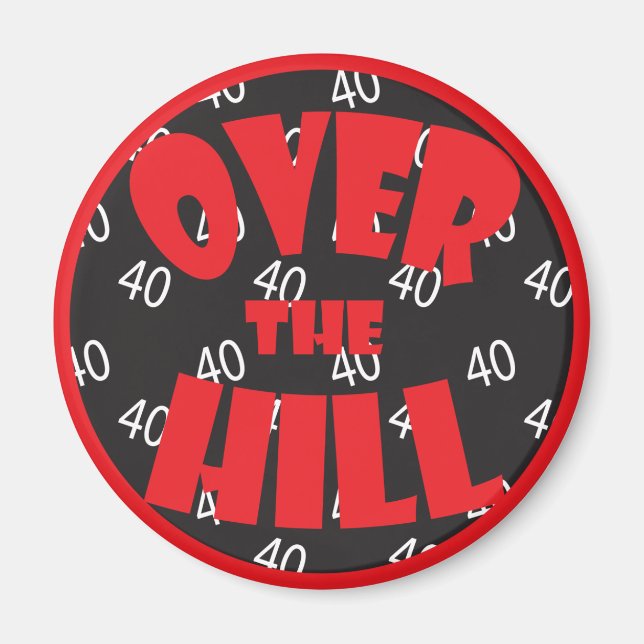 Over the Hill "40" Birthday Magnet (Front)