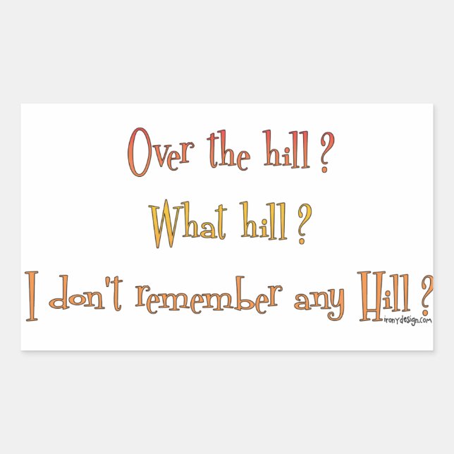 Over The Hill? Sticker (Front)
