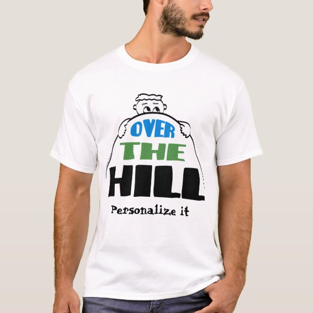 Over the Hill T shirt (Front)