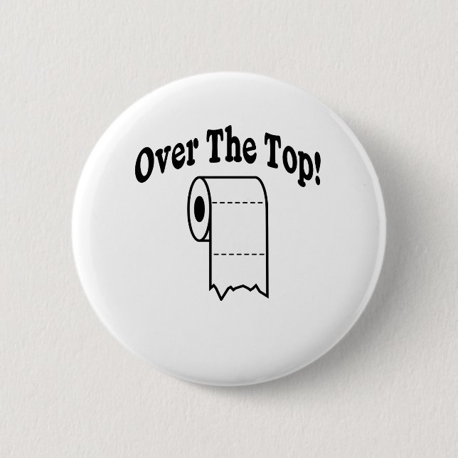 Over The Top! 2 Inch Round Button (Front)