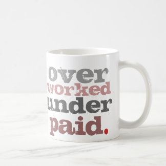 over worked under paid mug