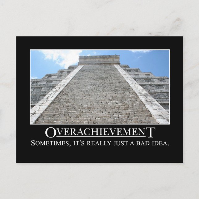 Overachievement is really a bad idea postcard (Front)