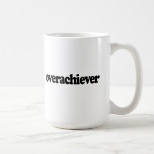 Overachiever Coffee Mug