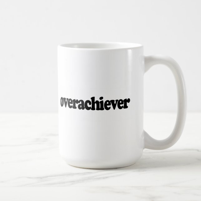 Overachiever Coffee Mug (Right)