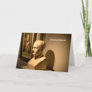 Overachiever Congratulations Card