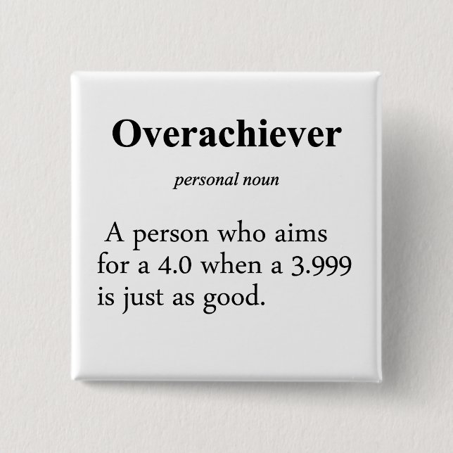 Overachiever Definition 2 Inch Square Button (Front)