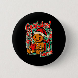Overbaked And Over It Gingerbread Christmas Baking 2 Inch Round Button