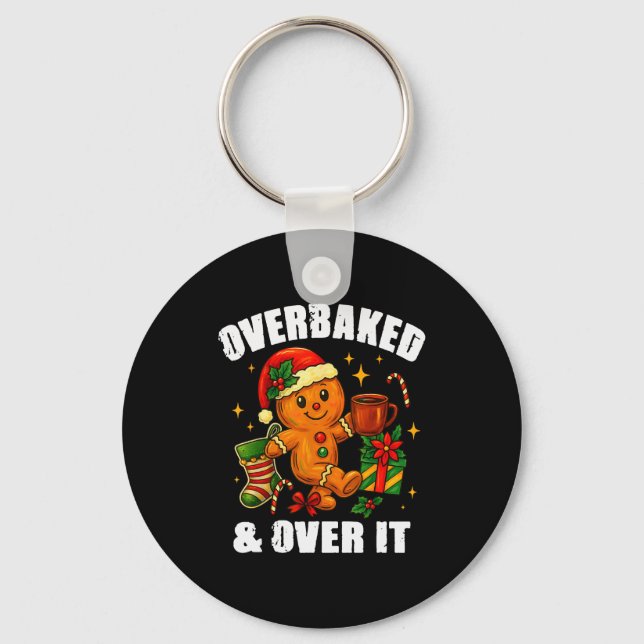 Overbaked And Over It Gingerbread Christmas Baking Keychain (Front)
