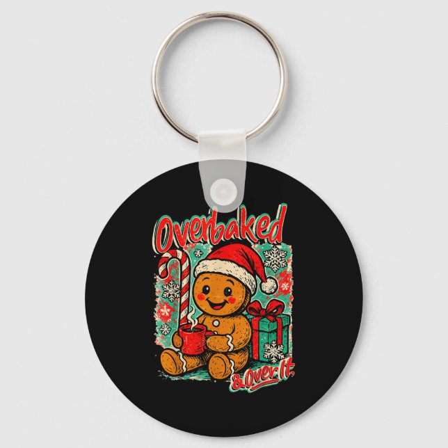 Overbaked And Over It Gingerbread Christmas Baking Keychain (Front)