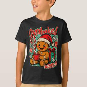 Overbaked And Over It Gingerbread Christmas Baking T-Shirt