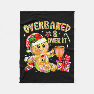 Overbaked And Over It Xmas Cookies Baking Gingerbr Fleece Blanket