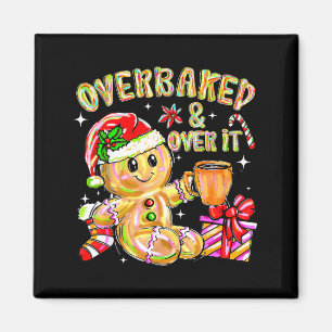 Overbaked And Over It Xmas Cookies Baking Gingerbr Magnet
