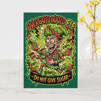 Overcaffeinated Elf Do Not Give Sugar Card Funny