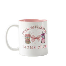 Overcaffeinated mom's club