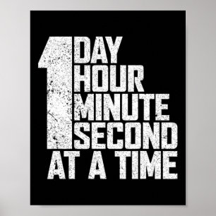 Overcome Addiction One Day Hour Minute Second At A Poster