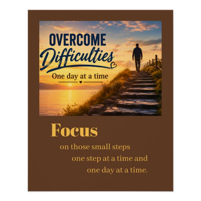 Overcome Difficulties One Day at a Time Poster (Front)